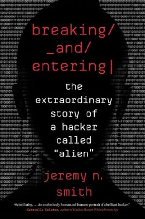 Seller image for Breaking and Entering : The Extraordinary Story of a Hacker Called Alien for sale by GreatBookPrices