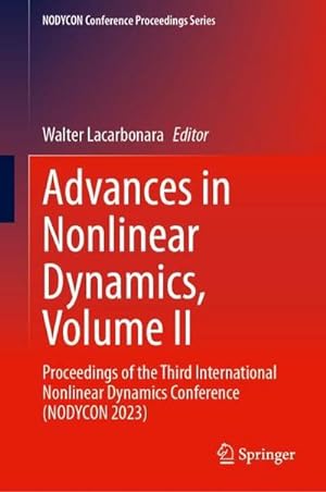 Bild des Verkufers fr Advances in Nonlinear Dynamics, Volume II : Proceedings of the Third International Nonlinear Dynamics Conference (NODYCON 2023) zum Verkauf von AHA-BUCH GmbH