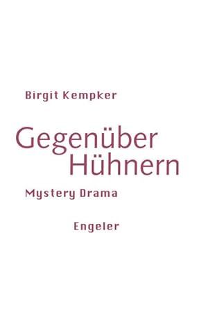 Bild des Verkufers fr Gegenber Hhnern : Mystery Drama zum Verkauf von AHA-BUCH GmbH