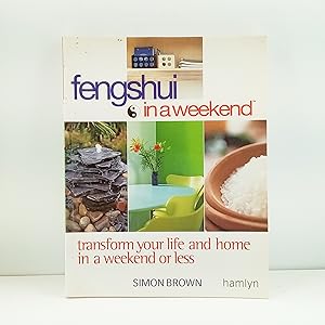 Bild des Verkufers fr Feng Shui In A Weekend: Transform Your Life and Home in a Weekend or Less zum Verkauf von Cat On The Shelf