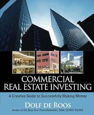 Bild des Verkufers fr Commercial Real Estate Investing: A Creative Guide to Succesfully Making Money zum Verkauf von WeBuyBooks