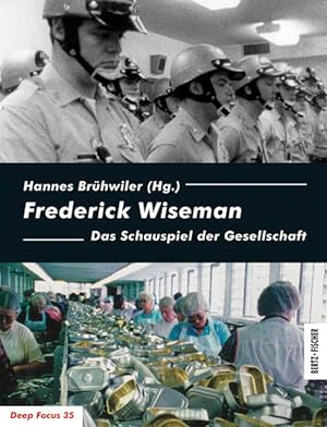 Frederick Wiseman. Das Schauspiel der Gesellschaft. Deep Focus 35.