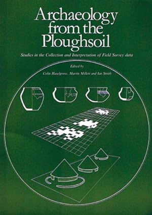 Bild des Verkufers fr Archaeology from the Ploughsoil : Studies in the Collection and Interpretation of Field Survey Data zum Verkauf von GreatBookPrices
