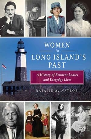Imagen del vendedor de Women in Long Island's Past : A History of Eminent Ladies and Everyday Lives a la venta por GreatBookPrices