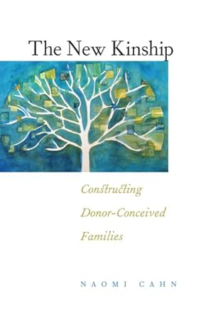 Seller image for New Kinship : Constructing Donor-Conceived Families for sale by GreatBookPrices