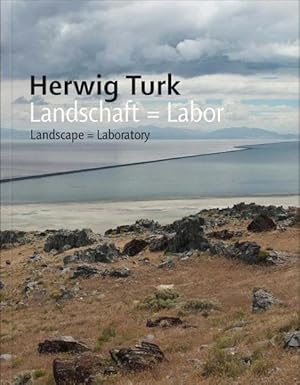 Image du vendeur pour Herwig Turk : Landschaft = Labor / Landscape = Laboratory mis en vente par GreatBookPrices