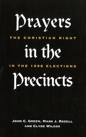 Seller image for Prayers in the Precincts : The Christian Right in the 1998 Elections for sale by GreatBookPrices