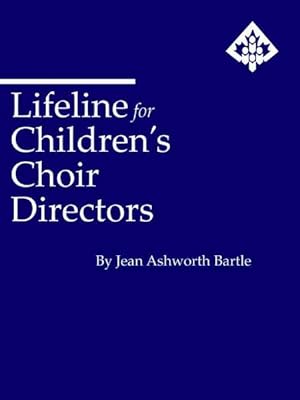Imagen del vendedor de Lifeline for Children's Choir Directors a la venta por GreatBookPrices