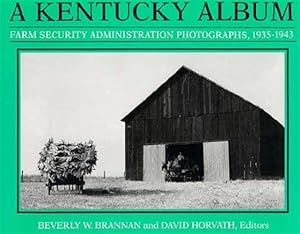 Image du vendeur pour Kentucky Album : Farm Security Administration Photographs, 1935-1943 mis en vente par GreatBookPrices