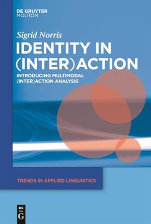 Imagen del vendedor de Identity in Interaction : Introducing Multimodal (Inter)action Analysis a la venta por GreatBookPrices