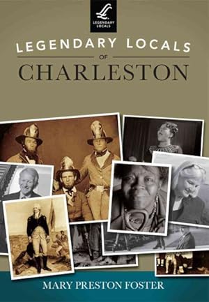 Bild des Verkufers fr Legendary Locals of Charleston, South Carolina zum Verkauf von GreatBookPrices