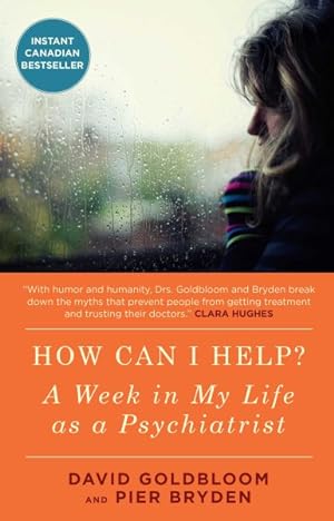Seller image for How Can I Help? : A Week in My Life As a Psychiatrist for sale by GreatBookPrices