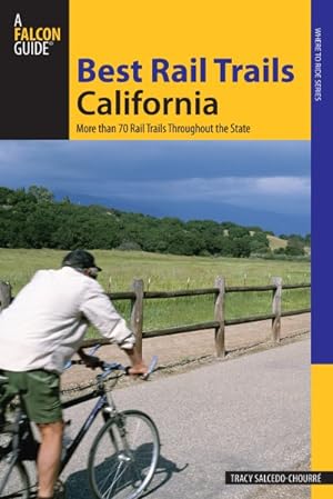Imagen del vendedor de Falcon Guide Best Rail Trails California : More Than 70 Rail Trails Throughout the State a la venta por GreatBookPrices