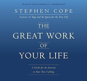 Image du vendeur pour Great Work of Your Life : A Guide for the Journey to Your True Calling mis en vente par GreatBookPrices