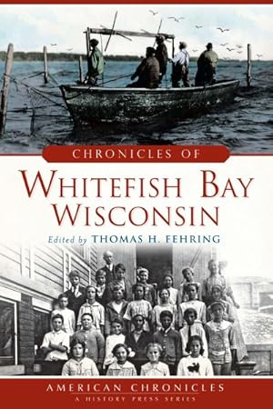 Image du vendeur pour Chronicles of Whitefish Bay, Wisconsin mis en vente par GreatBookPrices