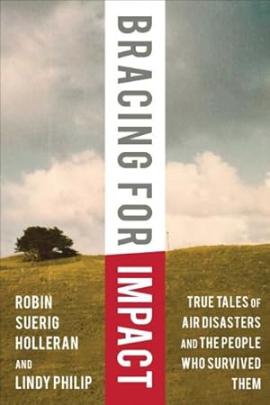 Imagen del vendedor de Bracing for Impact : True Tales of Air Disasters and the People Who Survived Them a la venta por GreatBookPrices