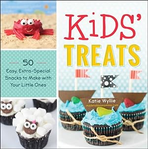 Image du vendeur pour Kids' Treats : 50 Easy, Extra-Special Snacks to Make with Your Little Ones mis en vente par GreatBookPrices