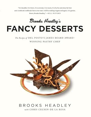 Immagine del venditore per Brooks Headley's Fancy Desserts : The Recipes of Del Posto's James Beard Award-Winning Pastry Chef venduto da GreatBookPrices
