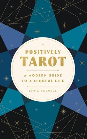 Seller image for Positively Tarot : A Modern Guide to a Mindful Life for sale by GreatBookPrices