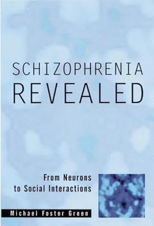 Immagine del venditore per Schizophrenia Revealed : From Neurons to Social Interactions venduto da GreatBookPrices