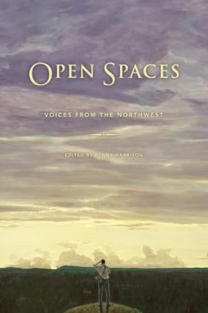 Seller image for Open Spaces : Voices from the Northwest for sale by GreatBookPrices