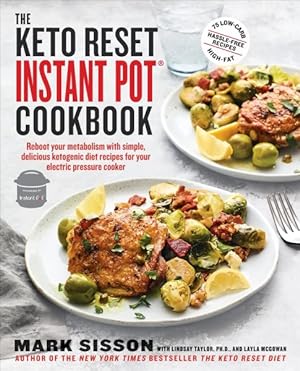 Imagen del vendedor de Keto Reset Instant Pot Cookbook : Reboot Your Metabolism With Simple, Delicious Ketogenic Diet Recipes for Your Electric Pressure Cooker a la venta por GreatBookPrices