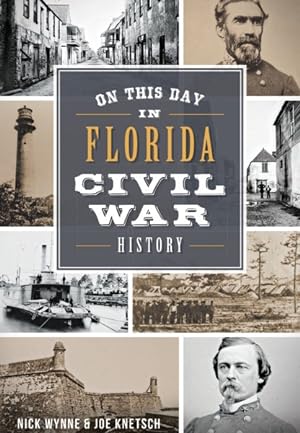 Bild des Verkufers fr On This Day in Florida Civil War History zum Verkauf von GreatBookPrices
