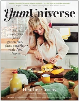 Imagen del vendedor de Yumuniverse : Infinite Possibilities for a Gluten-free, Plant-powerful, Whole-food Lifestyle a la venta por GreatBookPrices