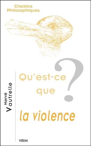 Bild des Verkufers fr Qu'est-ce Que La Violence? -Language: French zum Verkauf von GreatBookPrices