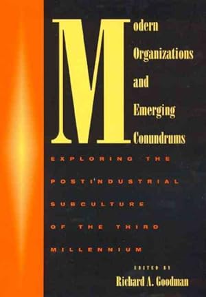 Seller image for Modern Organizations and Emerging Conundrums : Exploring the Postindustrial Subculture of the Third Millennium for sale by GreatBookPrices