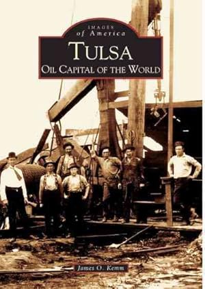 Imagen del vendedor de Tulsa : Oil Capital Of The World a la venta por GreatBookPrices