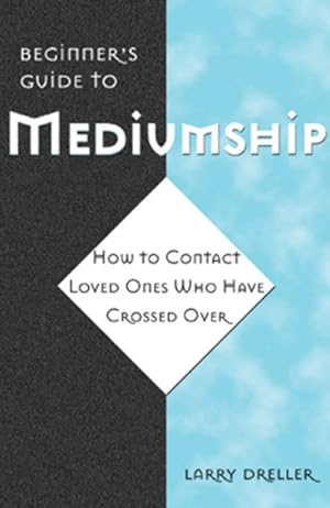 Imagen del vendedor de Beginner's Guide to Mediumship : How to Contact Loved Ones Who Have Crossed over a la venta por GreatBookPrices