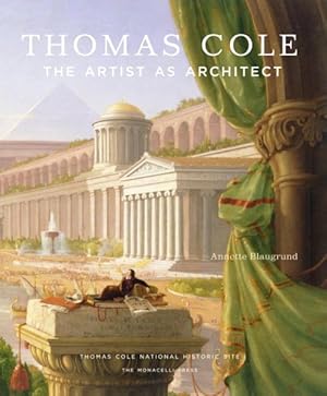 Immagine del venditore per Thomas Cole : The Artist As Architect venduto da GreatBookPrices