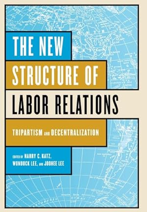 Seller image for New Structure of Labor Relations : Tripartism and Decentralization for sale by GreatBookPrices