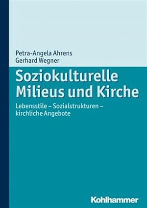 Seller image for Soziokulturelle Milieus Und Kirche : Lebensstile - Sozialstrukturen - Kirchliche Angebote -Language: german for sale by GreatBookPrices