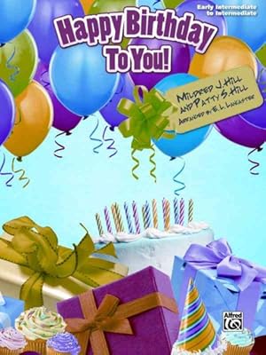 Imagen del vendedor de Happy Birthday to You! : Early Intermediate / Intermediate Piano Solo, Sheet a la venta por GreatBookPrices