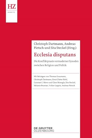 Seller image for Ecclesia Disputans : Die Konfliktpraxis Vormoderner Synoden Zwischen Religion Und Politik -Language: german for sale by GreatBookPrices