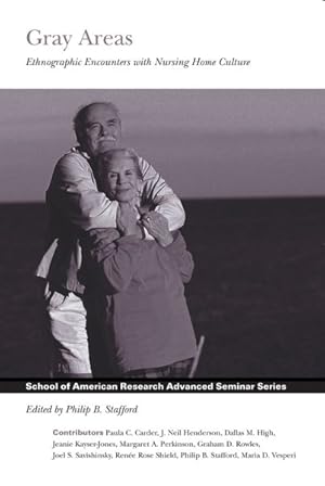 Imagen del vendedor de Gray Areas : Ethnographic Encounters With Nursing Home Culture a la venta por GreatBookPrices