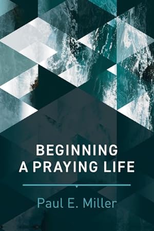 Bild des Verkufers fr Beginning a Praying Life zum Verkauf von GreatBookPrices