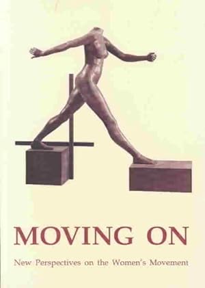 Seller image for Moving on : New Perspectives on the Women's Movement for sale by GreatBookPrices