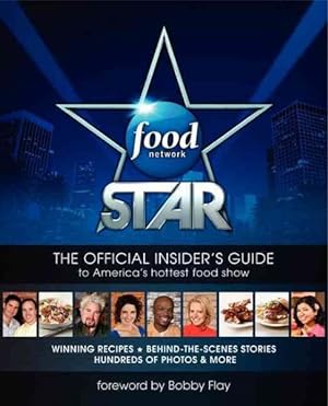 Seller image for Food Network Star : The Official Insider's Guide to America's Hottest Food Show for sale by GreatBookPrices