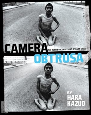 Image du vendeur pour Camera Obstrusa : The Action Documentaries of Hara Kazuo mis en vente par GreatBookPrices
