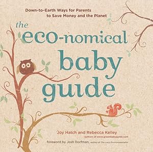 Seller image for Eco-nomical Baby Guide : Down-to-Earth Ways for Parents to Save Money and the Planet for sale by GreatBookPrices