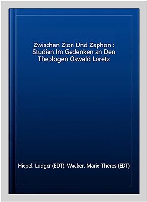 Seller image for Zwischen Zion Und Zaphon : Studien Im Gedenken an Den Theologen Oswald Loretz for sale by GreatBookPrices