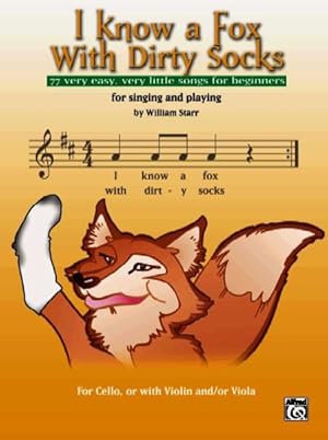 Immagine del venditore per I Know a Fox With Dirty Socks : 77 Very Easy, Very Little Songs for Beginning Cellists to Sing, to Play venduto da GreatBookPrices
