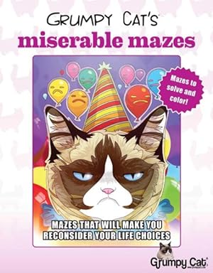 Bild des Verkufers fr Grumpy Cat's Miserable Mazes : Mazes That Will Make You Reconsider Your Life Choices zum Verkauf von GreatBookPrices