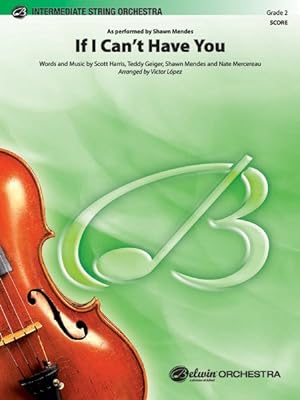 Bild des Verkufers fr If I Can't Have You : As Performed by Shawn Mendes, Conductor Score zum Verkauf von GreatBookPrices