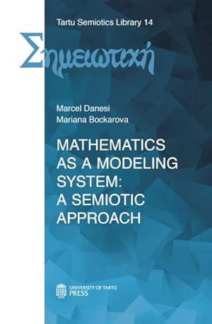 Image du vendeur pour Mathematics As a Modeling System : A Semiotic Approach mis en vente par GreatBookPrices