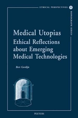 Image du vendeur pour Medical Utopias : Ethical Reflections About Emerging Medical Technologies mis en vente par GreatBookPrices