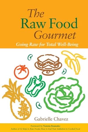 Imagen del vendedor de Raw Food Gourmet : Going Raw for Total Well-being a la venta por GreatBookPrices